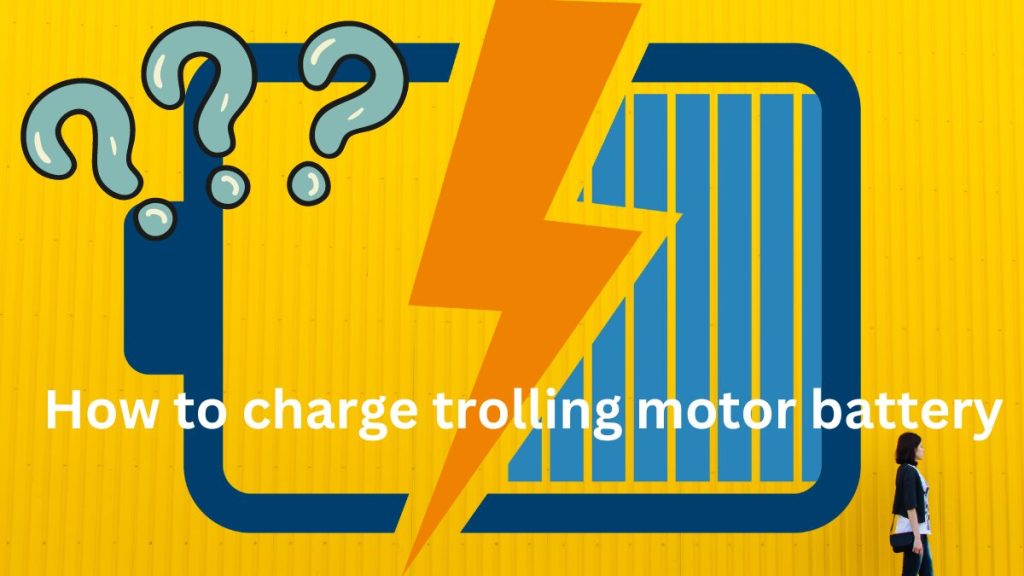 how to charge trolling motor battery