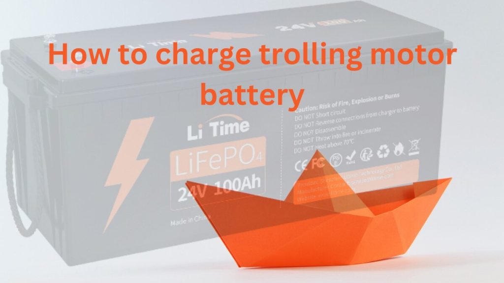 How to charge a trolling motor battery