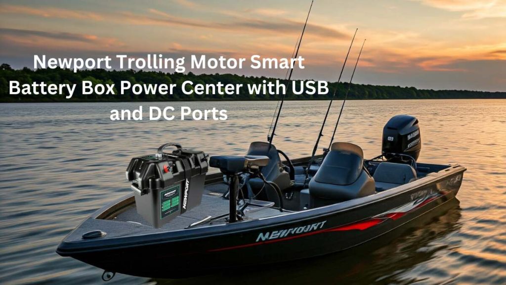 Newport Trolling Motor Smart Battery Box