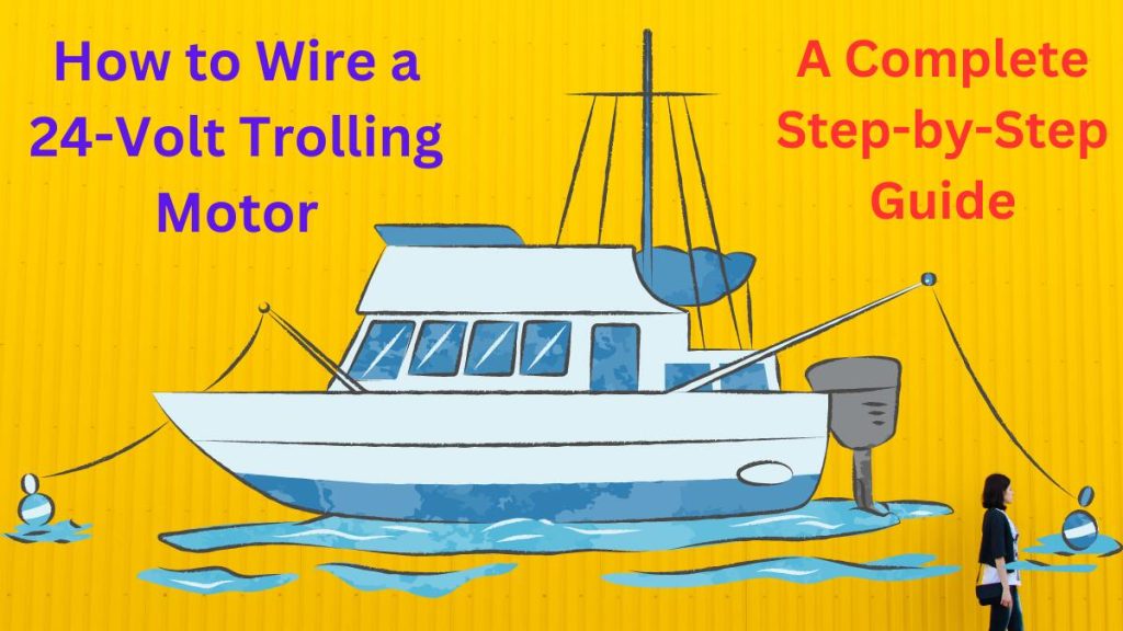 how to wire trolling motor 24 volt