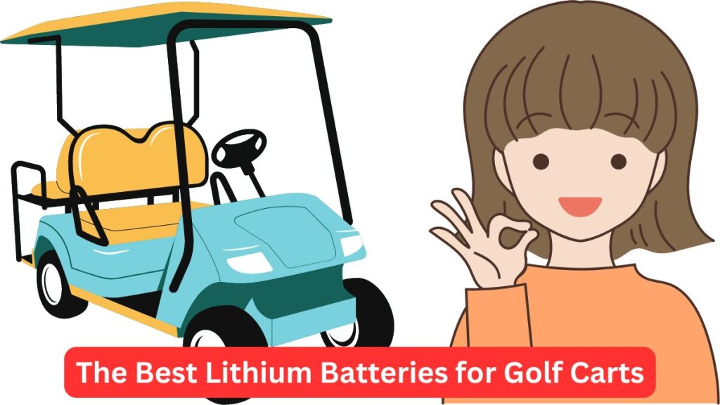 Best Lithium Batteries for Golf Carts