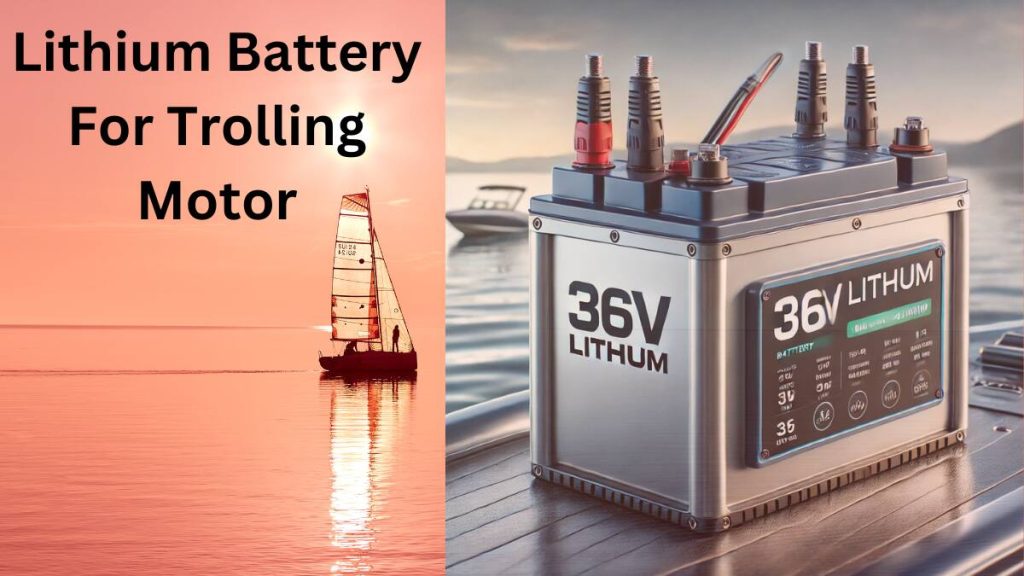 36 volt lithium battery for trolling motor