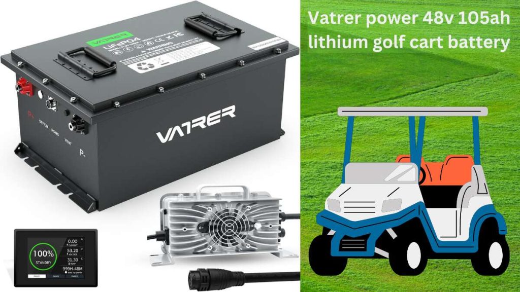 Vatrer power 48v 105ah lithium golf cart battery