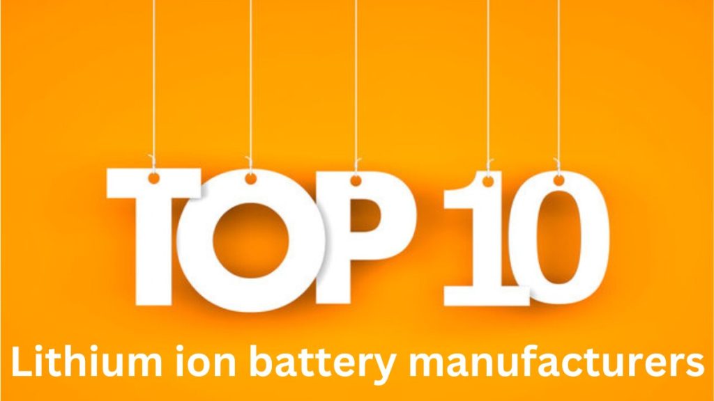 top 10 lithium ion battery manufacturers