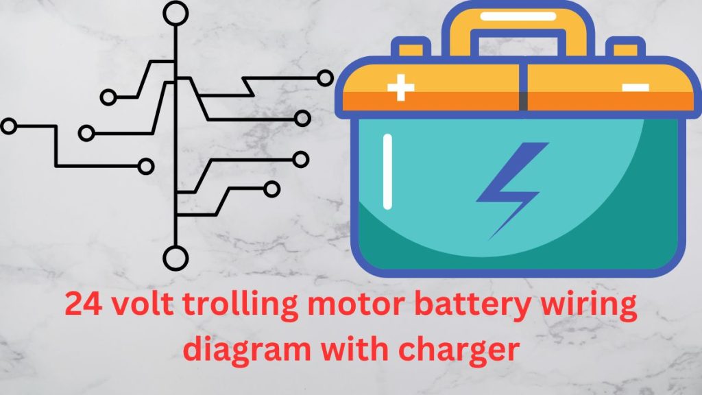 24 volt trolling motor battery wiring diagram with charger