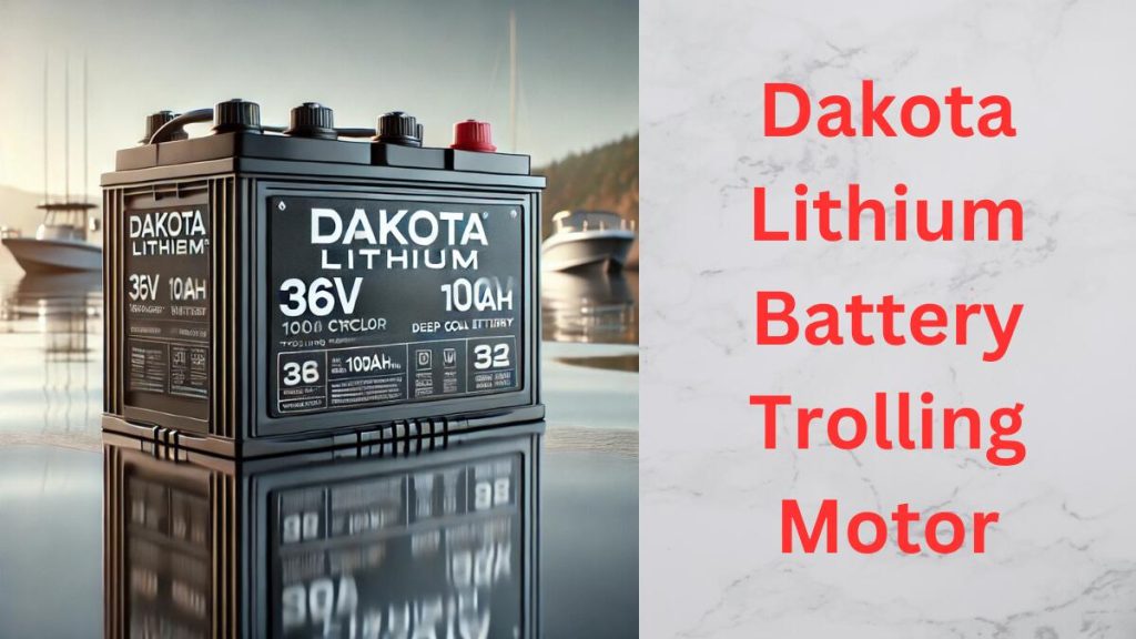 dakota lithium battery trolling motor