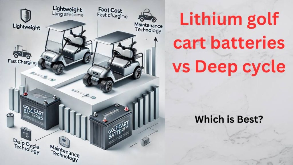 lithium golf cart batteries vs deep cycle