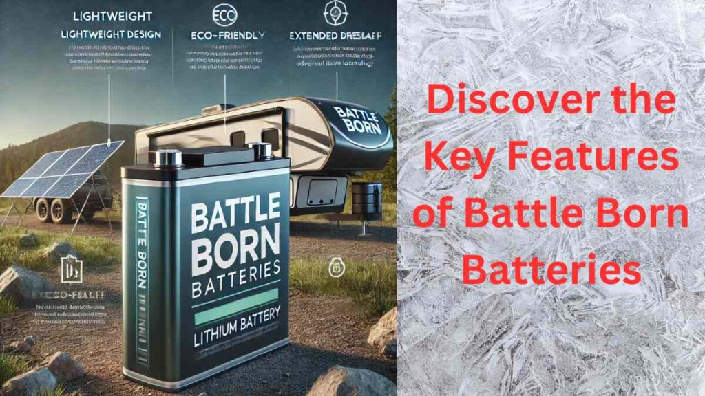 Battle Born Batteries features